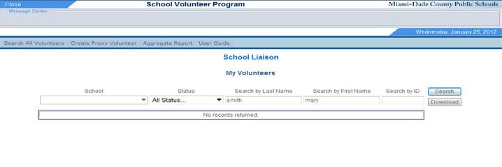 Create Proxy Volunteer Account (continued) SCHOOL VOLUNTEER PROGRAM If the volunteer is already in the system the School Volunteer Liaison user can edit the volunteer