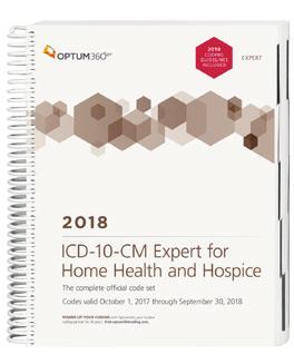 ICD-10-CM ICD-10-CM Expert for SNF, IRF and Inpatient Hospice, 2018 Use the code book that contains the complete ICD-10-CM code set and the familiar OPTUM360 coding and reimbursement alerts for SNF,
