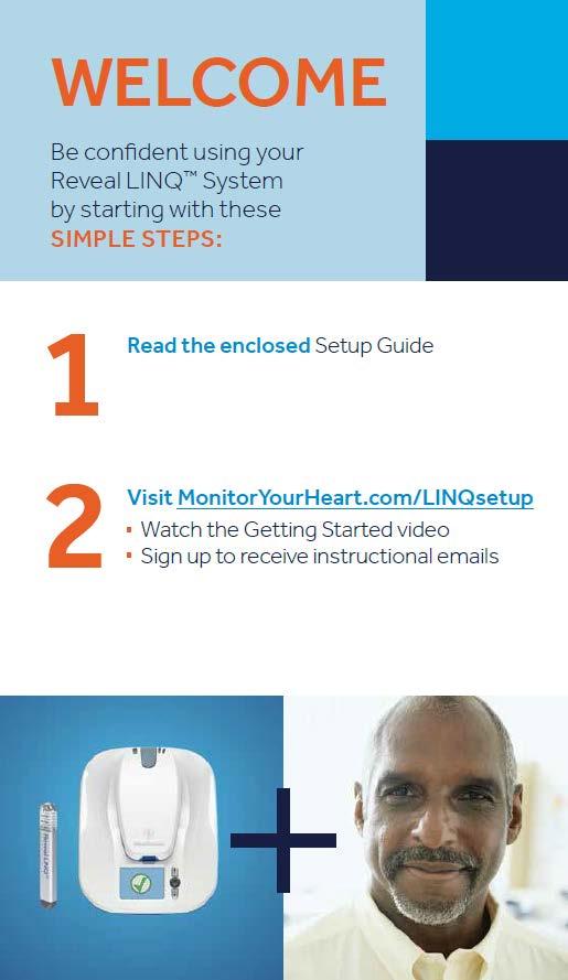 instructions for setting up the monitor at home Reassure patients that the system will work automatically Provide the Patient Instruction Kit