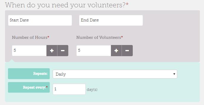 o Enter a start date for volunteers o Enter an end date, no more than 365 days from your start date o Use the + and to increase or decrease the hours and the number of