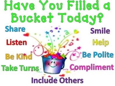 What are you going to do in the month of February to fill someone s bucket? I challenge all of you, including club leaders to go out of your way to fill someone s bucket today and everyday!