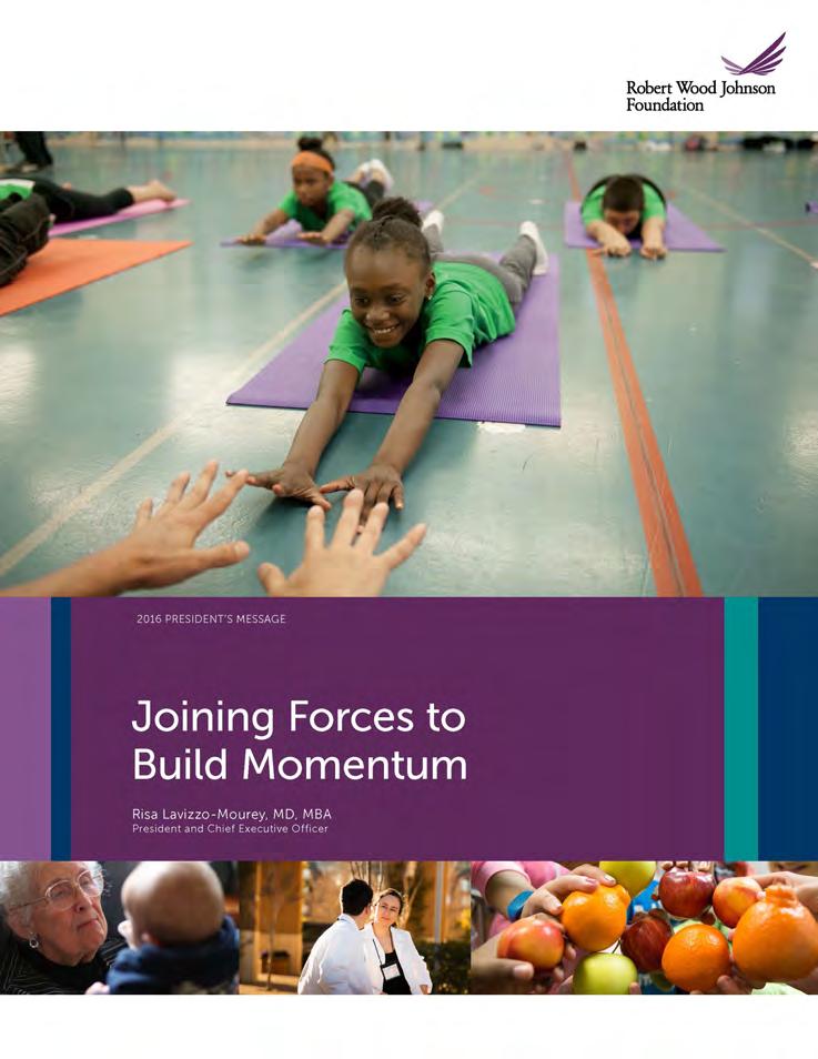 NATIONAL MOMENTUM: RWJF ANNUAL MESSAGE As part of this Annual Message we are issuing a challenge to individuals and organizations across America to forge new and unconventional