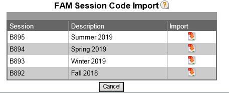 The FAM Session Code Import page is displayed: Import icon Note: You will need to repeat the following steps for each new year/session you need to import.