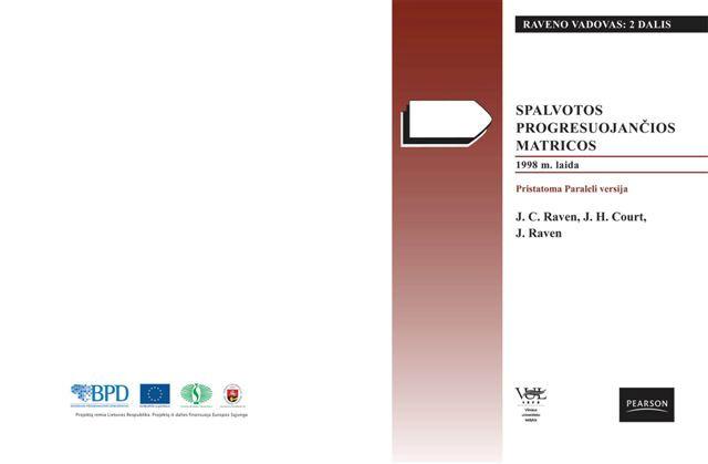Raveno metodikos Vadovas: J. C. Raven, J. H. Court, J. Raven Spalvotos progresuojančios matricos. VU leidykla, 2008.