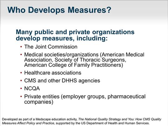 Slide 14. First, I want to start off by talking about who develops measures. Where do they come from? There are a number of organizations that develop quality measures, including us here at CMS.