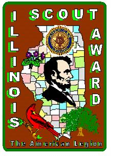 THE AMERICAN LEGION SCOUTING PROGRAM IS PROUD TO PRESENT THE Illinois State Badge If your scout is interested in earning the Illinois State Badge, he or she, must complete the following requirements: