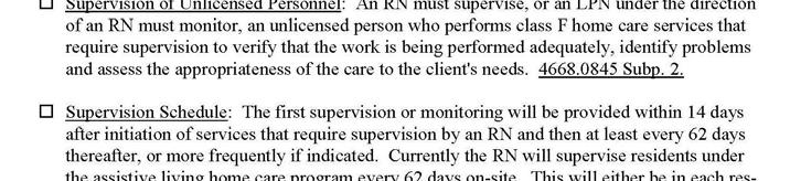 Bullet Five: The first supervision or monitoring will be provided within 14 days after initiation by an RN