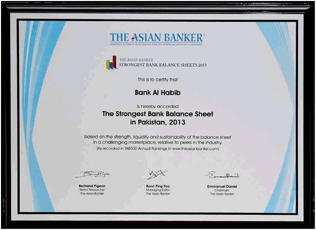 3 Bank AL Habib awarded Bank with the Strongest Balance Sheet by The Asian Banker in 2013 Bank AL Habib has been accorded with the prestigious accolade of The Asian Banker Strongest Bank Balance