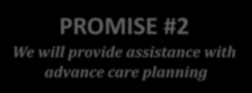 PROMISE #2 We will provide assistance