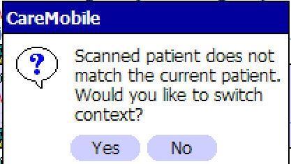 Scanned the wrong patient The following alert will display. Solution: 1. Tap No 2. Go to the correct patient.