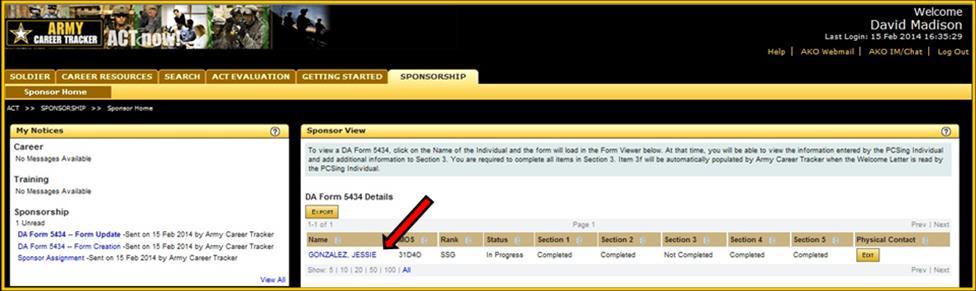 The sponsor will enter the ACT portal under the sponsorship tab and click on the name of the individual they have been appointed to sponsor (see figure -11). Figure -11.