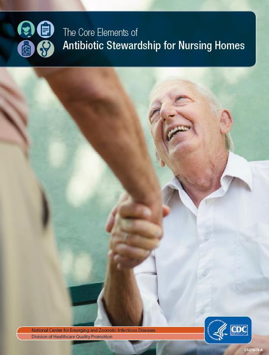 What Are the Elements of an ASP in LTC? The Core Elements of Antibiotic Stewardship for Nursing Homes.