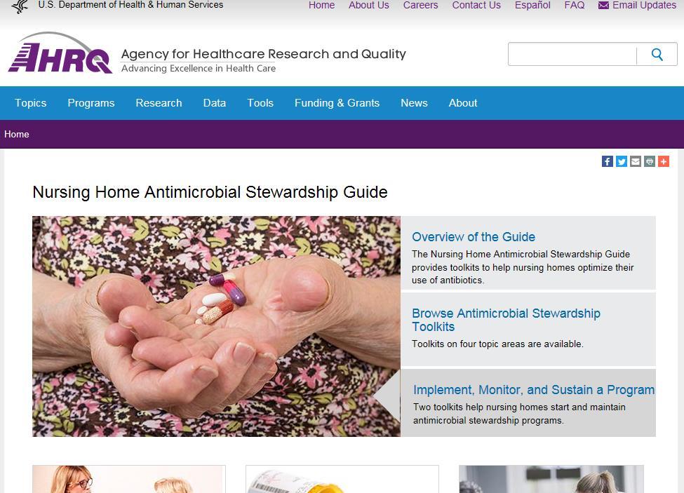 Optional Tools and Resources Agency for Healthcare Research and Quality (AHRQ) Nursing Home Antimicrobial Stewardship Guide provides four toolkits to help NHs optimize their use of antibiotics.