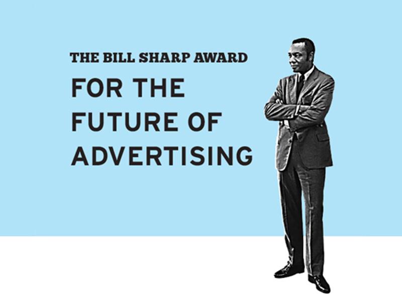 THE SHARP AWARD The Sharp Award is named after Advertising Legend and industry diversity pioneer, William Bill Sharp.