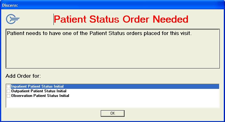 PATIENT STATUS ORDER NEEDED ALERT If a Patient Status order has not been entered into onechart when the admitting, attending, fellow or resident