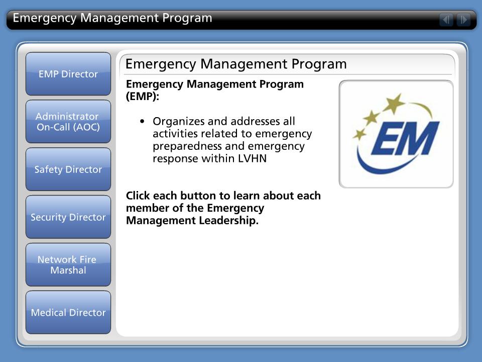 Slide 8 The Emergency Management Program, or EMP, organizes and addresses all activities related to emergency preparedness and emergency response within LVHN.
