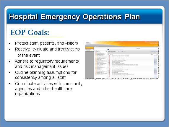 Slide 10 The Hospital Emergency Operations Plan, or EOP, is the network s response to an event or potential event. The event may be external, internal, or a combination of both.