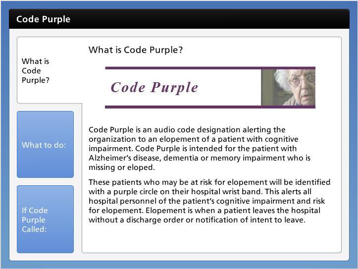 Slide 29 Code Purple is an audio code designation alerting the organization to an elopement of a patient with cognitive impairment.