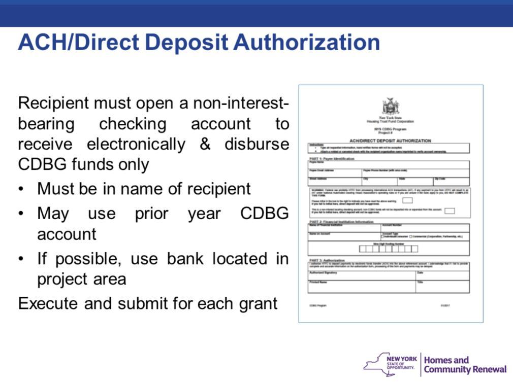 Recipients must open a dedicated, non-interest bearing checking account in the name of the municipality for the electronic deposit of NYS CDBG funds and for Recipients to disburse payment for