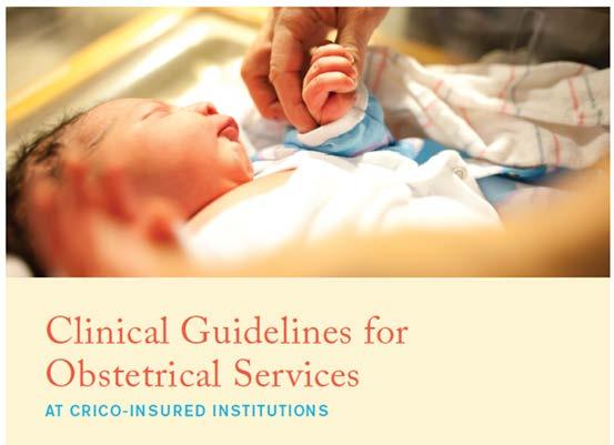 Clinical Guidelines for Obstetrical Services Provide guidance to support safest maternal and fetal outcomes Developed and revised by expert, multi-disciplinary group, including obstetricians, nurse
