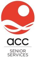 Job Posting: February 6, 2018 Chief Operating Officer, ACC Senior Services ACC Senior Services is seeking a dynamic new Chief Operating Officer to plan, direct, and manage the operations of ACC