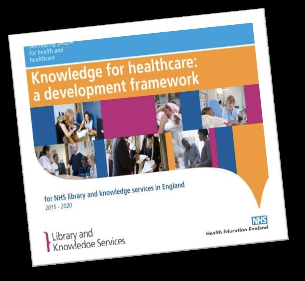 Knowledge for Healthcare An ambitious vision: NHS bodies, their staff, learners, patients and the