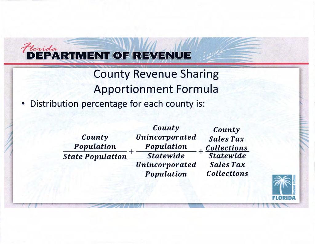 County Revenue Sharing Apportionment Formula Distribution percentage for each county is: County County County Unincorporated Sales