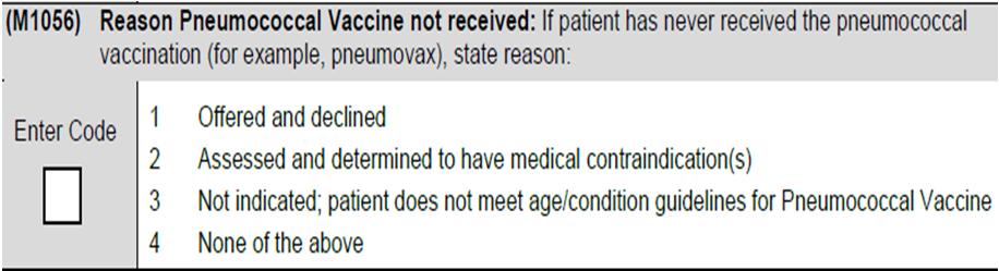 (M1056) o Explains why the patient has never received the pneumococcal vaccine.