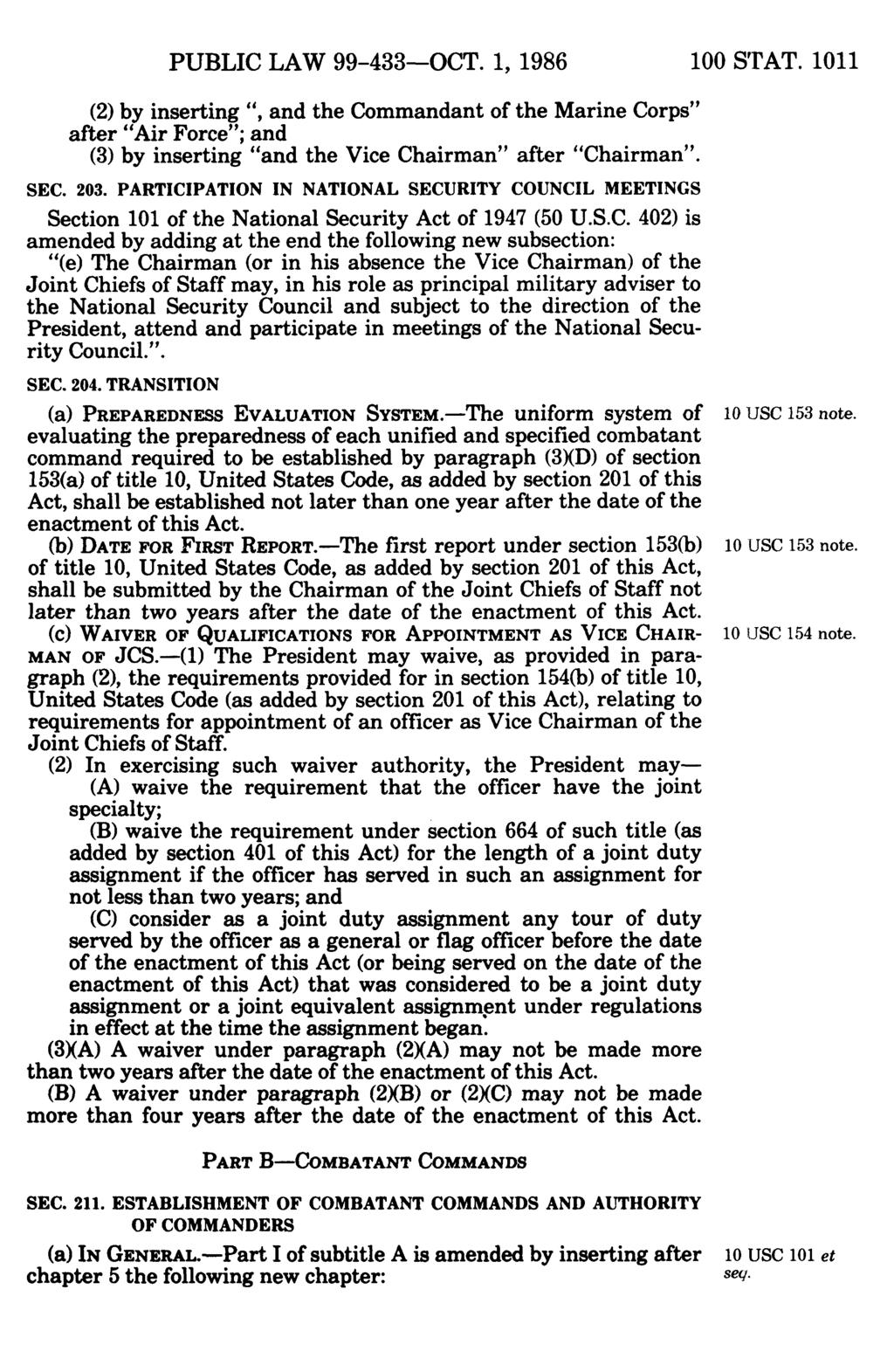 PUBLIC LAW 99-433-OCT. 1, 1986 100 STAT. 1011 (2) by inserting, and the Commandant of the Marine Corps after Air Force ; and (3) by inserting and the Vice Chairman after Chairman. SEC. 203.