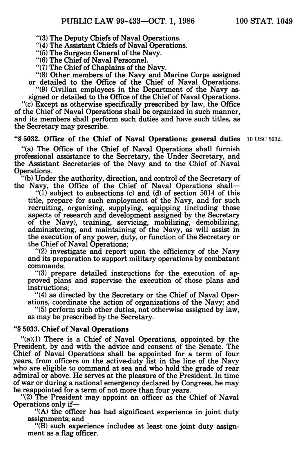 PUBLIC LAW 99-433-OCT. 1, 1986 100 STAT. 1049 (3) The Deputy Chiefs of Naval Operations. (4) The Assistant Chiefs of Naval Operations. (5) The Surgeon General of the Navy.