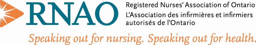 RNAO is the professional association of Registered Nurses in Ontario, Canada The strong, credible voice