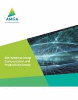 4 AMGA Resource Guide amga.org AMGA 2017 Medical Group Compesatio ad Productivity Survey This idispesable resource provides compesatio ad productivity data from healthcare providers NEW!