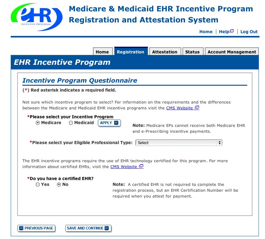 Step 6 Incentive Program Questionnaire Review and follow the Incentive Program Questionnaire instructions below. STEPS Select Medicare and click on APPLY Select your Eligible Professional Type.