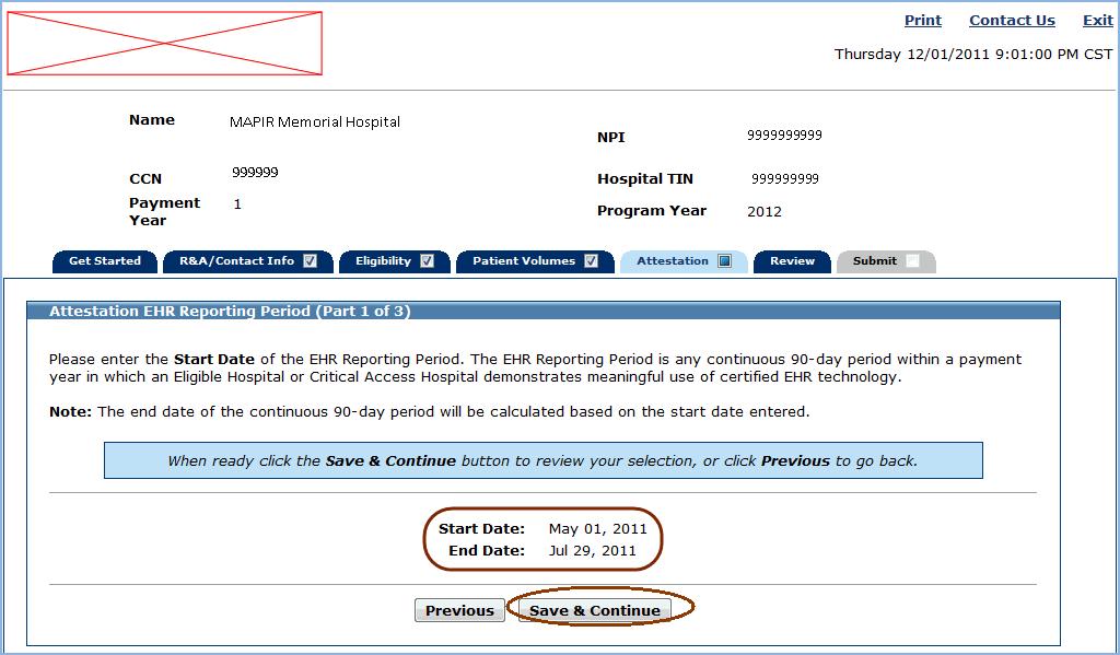Meaningful Use Phase MAPIR User Guide for Eligible Hospitals This screen shows an example of a Start Date of May 1, 2011 and a