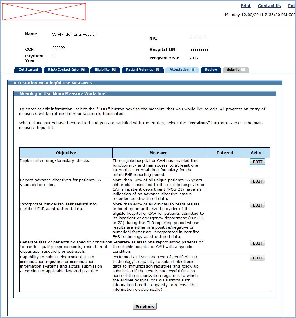 MAPIR User Guide for Eligible Hospitals Meaningful Use Menu Set Measures The five measures you selected to attest to will display on the Meaningful Use Menu Measure Worksheet.