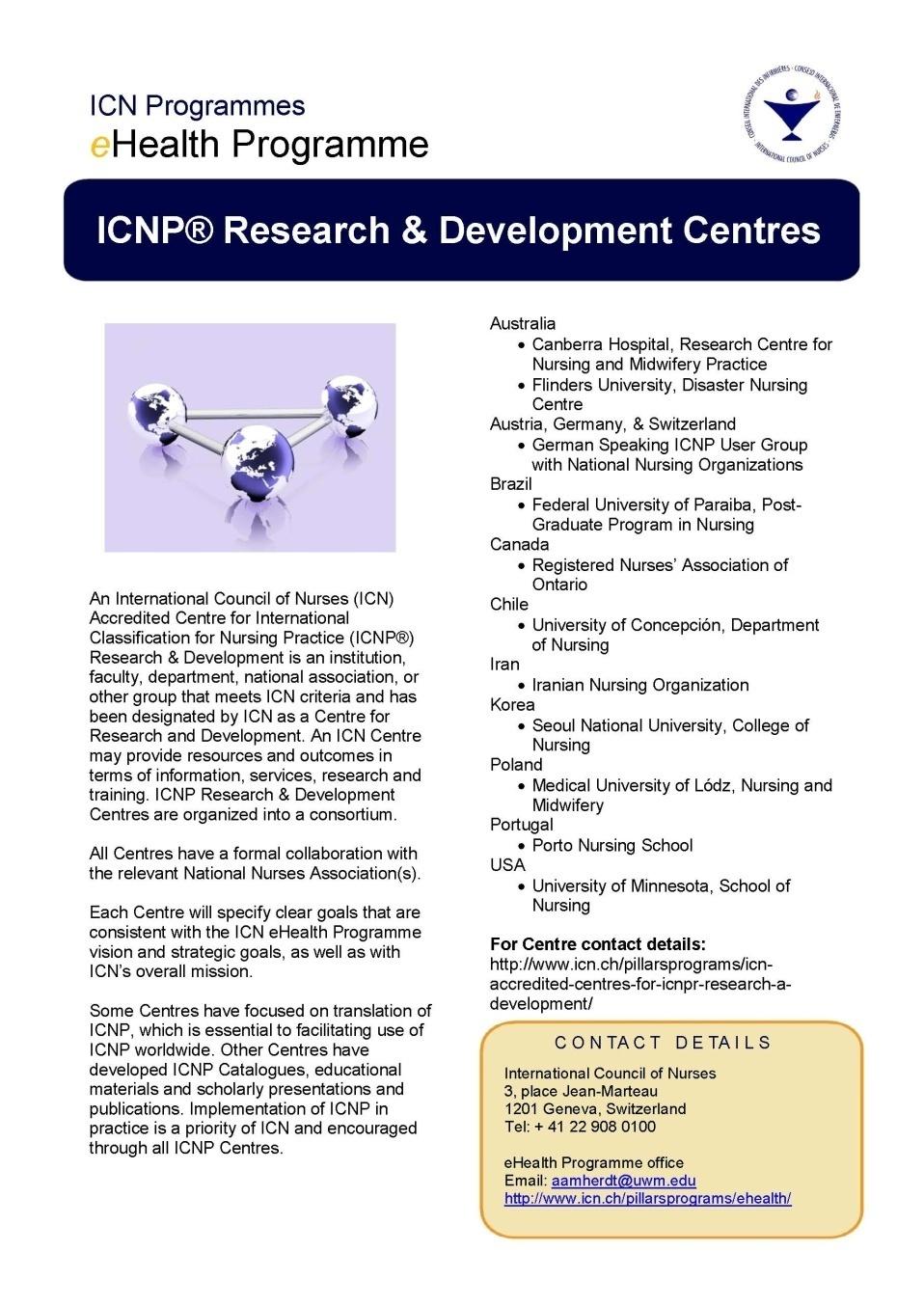 RNAO welcomed by the International Council of Nurses as: Accredited ICNP Research & Development Centre Map nursing order sets and nursing sensitive outcome measures Provide standardized nursing