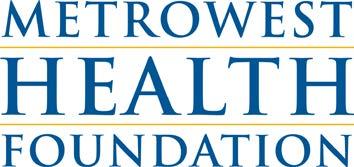 Spring 2018 Grant Guidelines Important Information The MetroWest Health Foundation is completing work on a new strategic plan that will guide our grantmaking and program activities for the