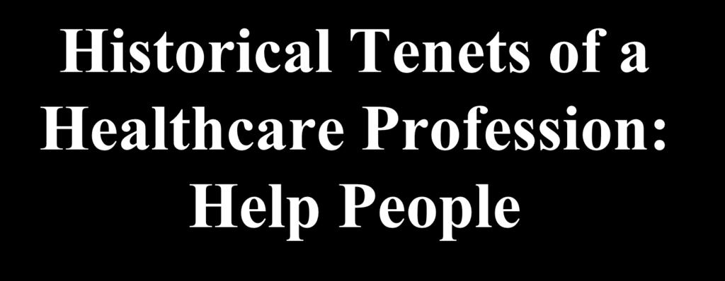 Historical Tenets of a Healthcare Profession: