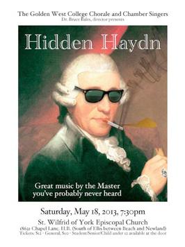 news&notes GOLDEN WEST COLLEGE ARTS & ENTERTAINMENT Golden West College Chorale and Chamber Singers present Hidden Haydn Dr. Bruce Bales, Director Saturday, May 18, 2013 at 7:30 p.m. St.