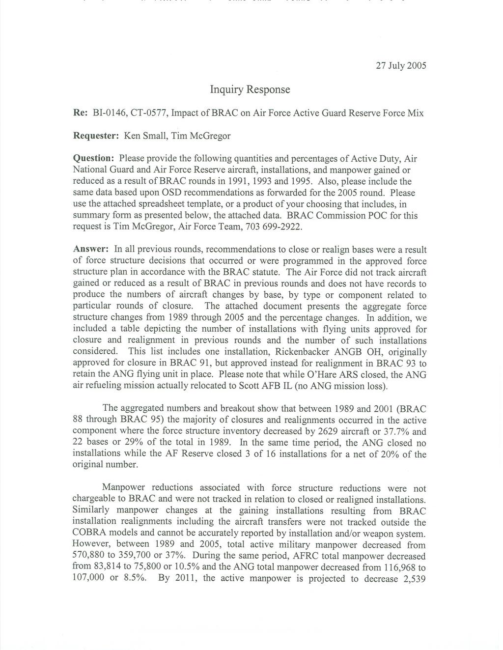 27 July 2005 nquiry Response Re: B-0146, CT-0577, mpact ofbrac on Air Force Active Guard Reserve Force Mix Requester: Ken Small, Tim McGregor Question: Please provide the following quantities and