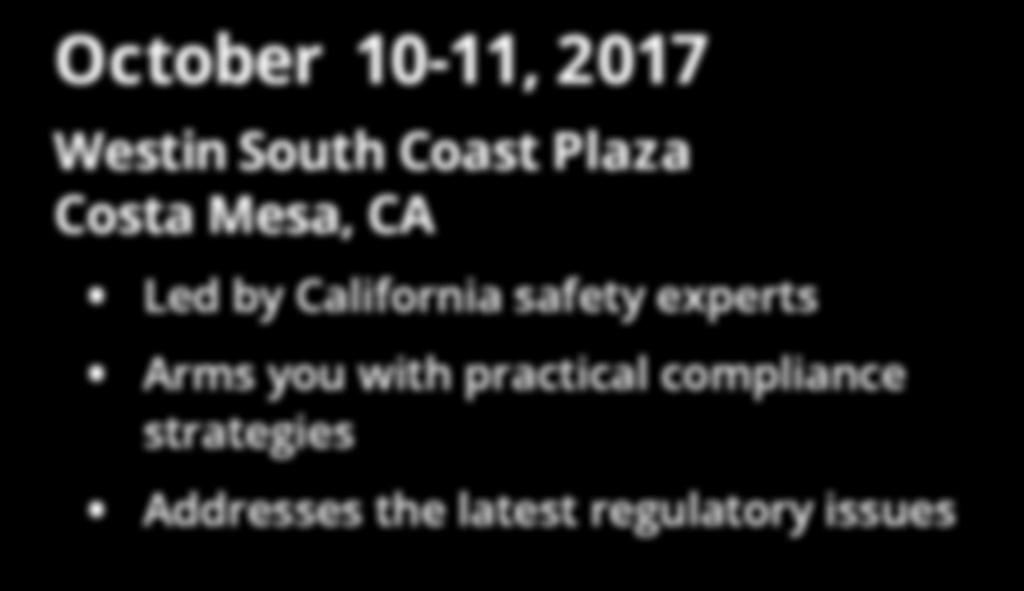The Cal/OSHA Summit 2017 is a powerful event designed to help C alifornia safety m anagers and employers avoid costly v iolations and drive p erformance improvement through a superior state- specific