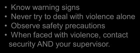 Slide 19 Remember Know warning signs Never try to deal with violence alone Observe safety precautions When faced with violence, contact