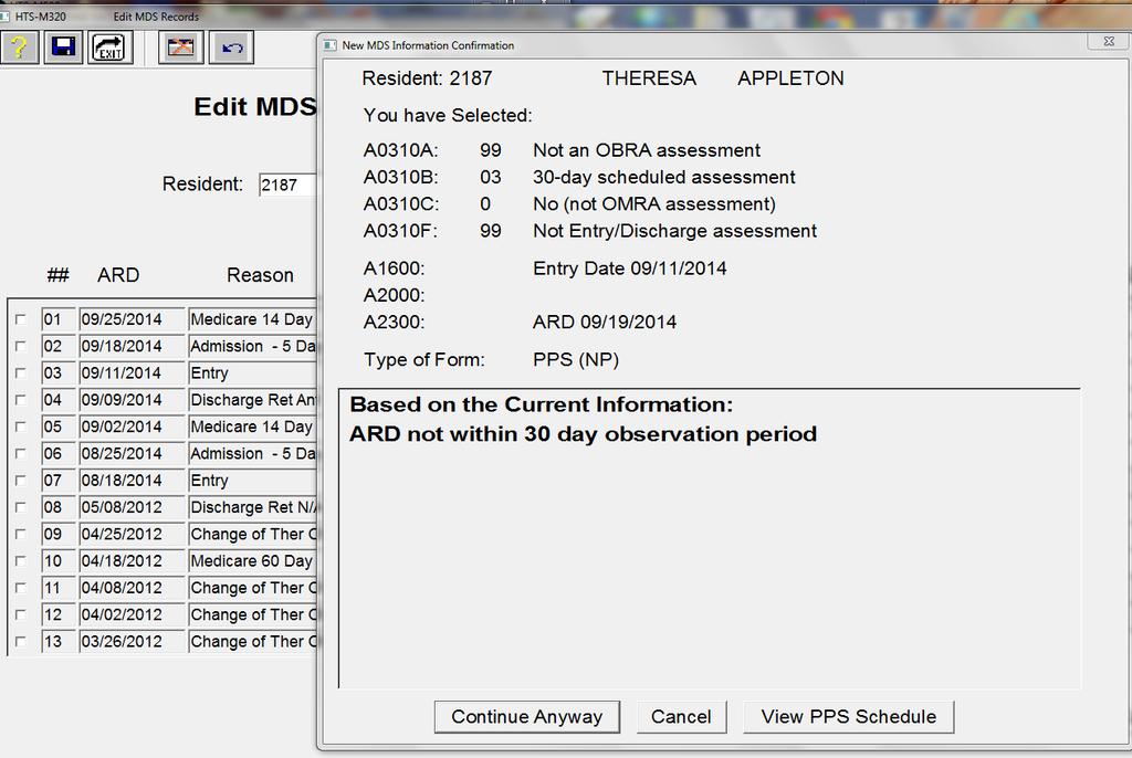 Hi-Tech Helps you Avoid Incorrect Assessments If you create an assessment that does not fit within the assessment schedule, Hi-Tech will display a message such as: ARD not within 30 day observation