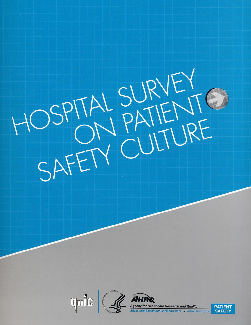 Hospital Survey on Patient Safety Culture (HSOPS) HSOPS is designed for hospitals or systems; they administer an assessment of their own safety