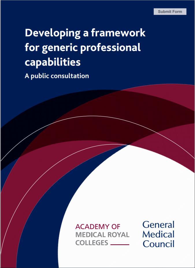 Generic Professional Capabilities Developed with the Academy In addition to a mastery of their particular speciality doctors will need to show they are capable of