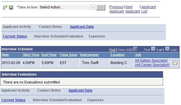 MANAGE AND VIEW APPLICANTS VIEW YOUR INTERVIEW SCHEDULE WITH APPLICANT Use the applicant s Manage Applicant Applicant Activity screen to view the date, time and location of your interview schedule