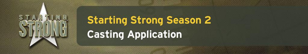 Section I: OVERVIEW: Starting Strong is a reality-styled informative TV-series that provides an overview of Army jobs and Army life by immersing a prospective recruit into Army training in a