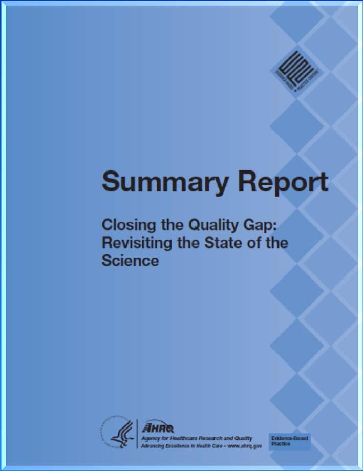 Closing the Quality Gap: Revisiting the State of the Science Series of reports summarizing the evidence on quality improvement strategies for chronic conditions and