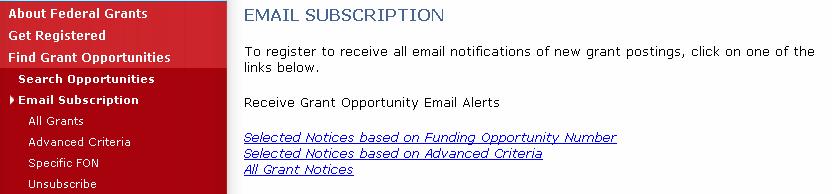 Receive Grant Opportunity Email Alerts Grant Opportunity Emails are based on the following options: Selected Notices based on Funding Opportunity Number Selected Notices based on Advanced Criteria -