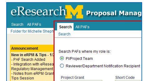 Search Feature Search for PAFs where you are listed as PI/PT or Reviewer. Click Search from Home Workspace.
